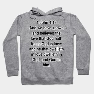 1 John 4:16  King James Version (KJV) Bible Verse Typography Gift Hoodie